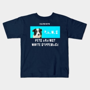 I march with paws: pets against white supremacy 2.2 Kids T-Shirt